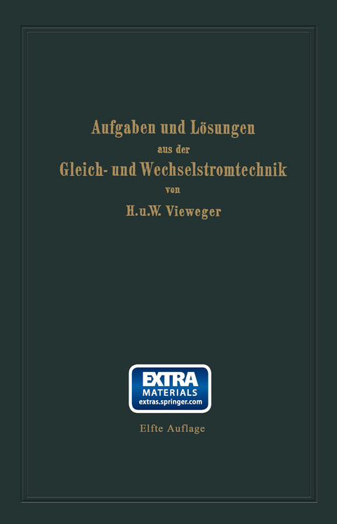 Aufgaben und L&ouml;sungen aus der Gleich- und Wechselstromtechnik - Hugo Vieweger, Walter Vieweger