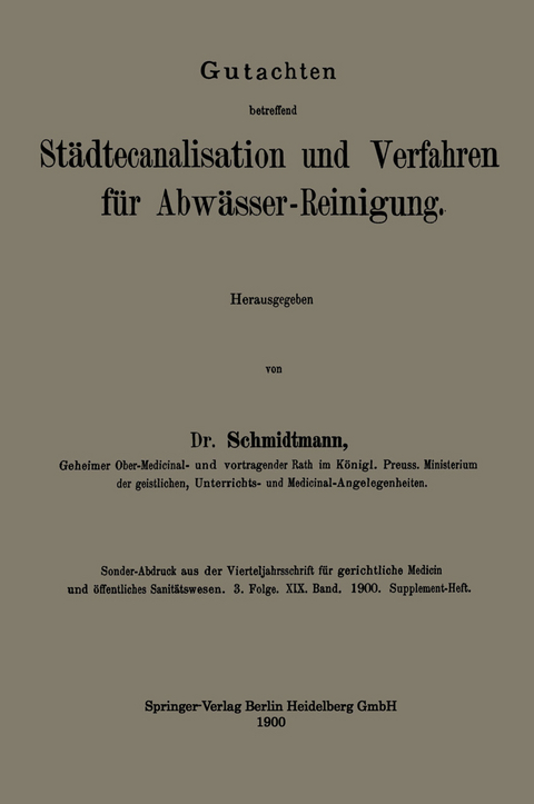 Gutachten betreffend St&auml;dtecanalisation und Verfahren f&uuml;r Abw&auml;sser-Reinigung - Adolf Louis Schmidtmann