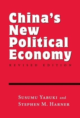 China's New Political Economy - Susumu Yabuki, Stephen M Harner