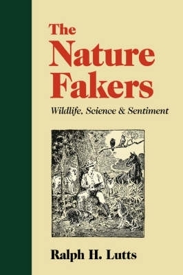 The Nature Fakers - Ralph H. Lutts