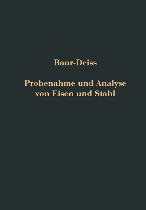 Probenahme und Analyse von Eisen und Stahl - Oswald Bauer, Eugen Dei&szlig;
