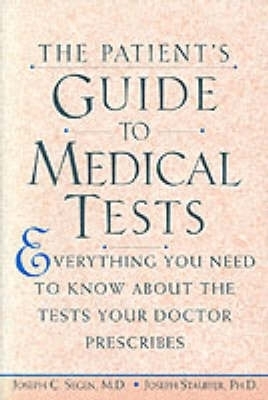 The Patient's Guide to Medical Tests - Joseph Stauffer, J.C. Segen