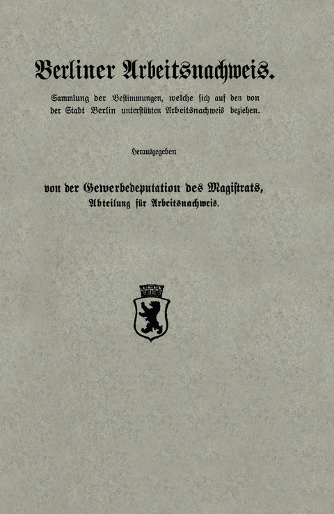 Berliner Arbeitsnachweis - Abteilung f&uuml;r Arbeitsnachweis Gewerbedeputation des Magistrats