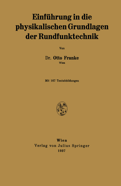Einf&uuml;hrung in die physikalischen Grundlagen der Rundfunktechnik - Otto Franke