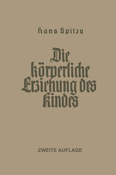 Die K&ouml;rperliche Erziehung des Kindes - Hans Spitzy