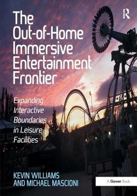 The Out-of-Home Immersive Entertainment Frontier - Kevin Williams, Michael Mascioni