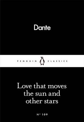 Love That Moves the Sun and Other Stars -  Dante Alighieri