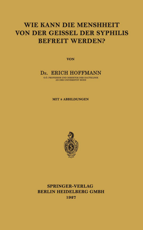 Wie Kann die Menschheit von der Geissel der Syphilis Befreit Werden? - Erich Hoffmann