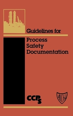 Guidelines for Process Safety Documentation -  CCPS (Center for Chemical Process Safety)