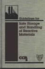 Guidelines for Safe Storage and Handling of Reactive Materials -  CCPS (Center for Chemical Process Safety)