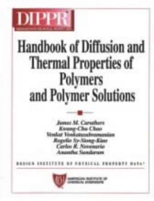 Handbook of Diffusion and Thermal Properties of Polymers and Polymer Solutions - K C Chao, J M Caruthers, V Venkatasubramanian