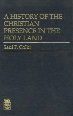 A History of the Christian Presence in the Holy Land
