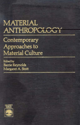 Material Anthropology - Barrie Reynolds, Margaret A. Stott