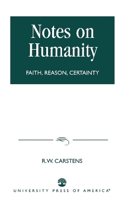 Notes on Humanity - R. W. Carstens