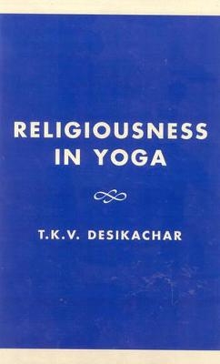 Religiousness in Yoga - T. K.V. Desikachar