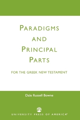 Paradigms and Principal Parts for the Greek New Testament