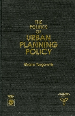 The Politics of Urban Planning Policy - Efraim Torgovnik
