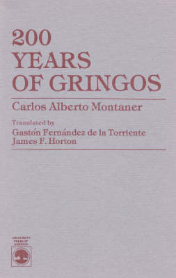 200 Years of Gringos by Carlos Alberto Montaner - Gaston Fernandez de la Torriente, James F. Horton