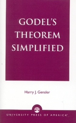Godel's Theorem Simplified - Harry J. Gensler