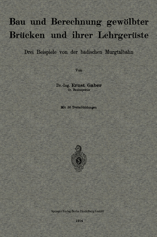 Bau und Berechnung gewölbter Brücken und ihrer Lehrgerüste
