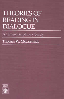 Theories of Reading in Dialogue - Thomas W. McCormick