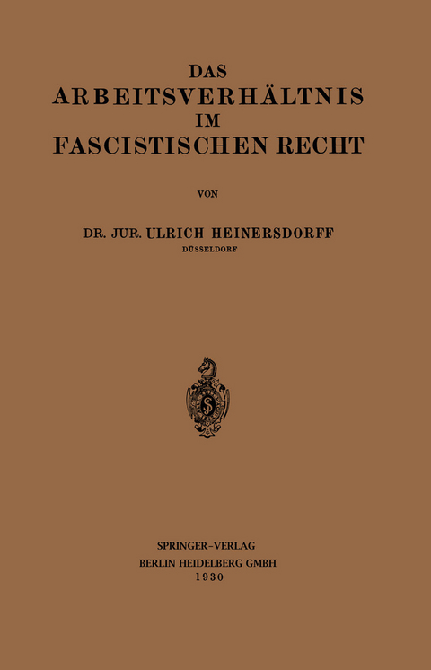 Das Arbeitsverh&auml;ltnis im Fascistischen Recht - Ulrich Heinersdorff