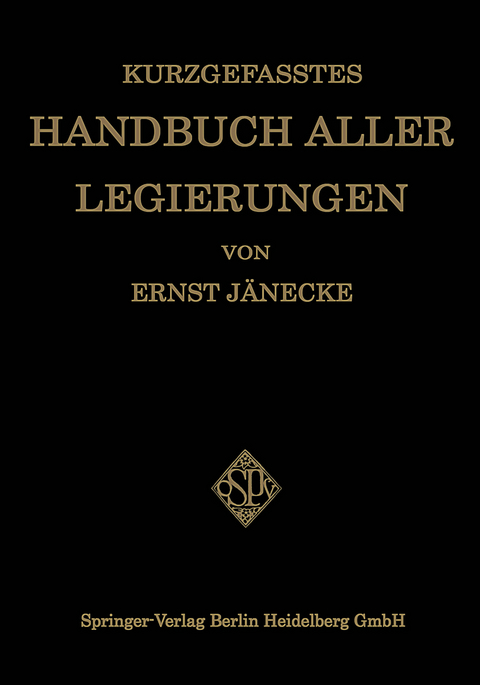 Kurzgefasstes Handbuch aller Legierungen - Ernst J&auml;necke