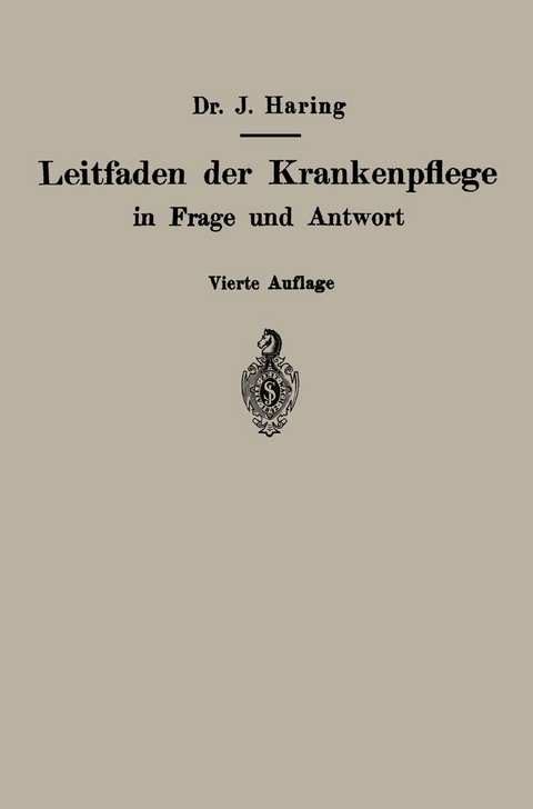 Leitfaden der Krankenpflege in Frage und Antwort - Johannes Haring, A. Fiedler
