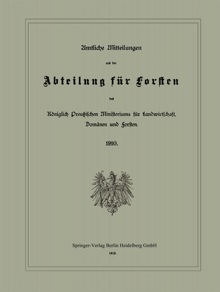 Amtliche Mitteilungen aus der Abteilung für Forsten des Königlich Preußischen Ministeriums für Landwirtschaft, Domänen und Forsten
