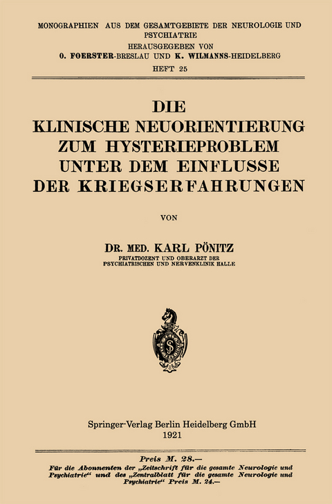 Die Klinische Neuorientierung zum Hysterieproblem unter dem Einflusse der Kriegserfahrungen - Karl P&ouml;nitz