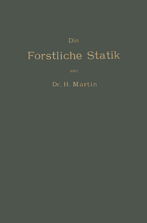 Die Forstliche Statik - Heinrich Martin