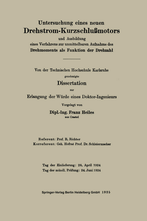Untersuchung eines neuen Drehstrom-Kurzschlu&szlig;motors und Ausbildung eines Verfahrens zur unmittelbaren Aufnahme des Drehmoments als Funktion der Drehzahl - Franz Heiles