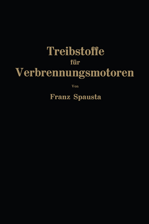 Treibstoffe f&uuml;r Verbrennungsmotoren - Franz Spausta