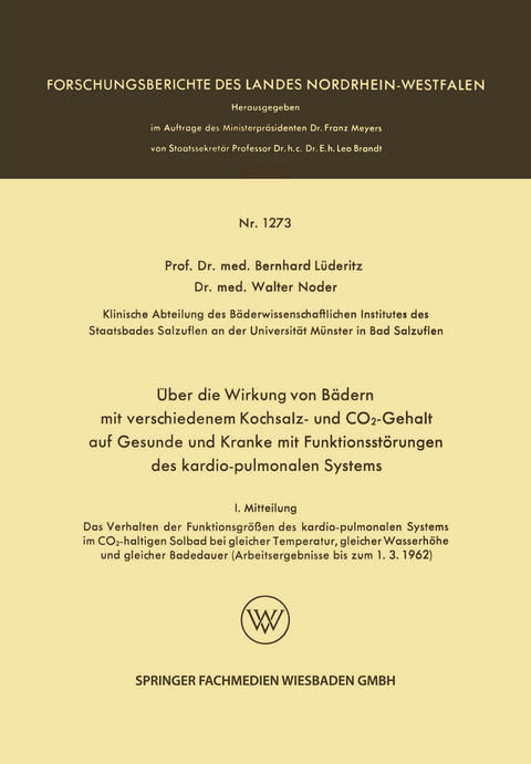 &Uuml;ber die Wirkung von B&auml;dern mit verschiedenem Kochsalz- und CO2-Gehalt auf Gesunde und Kranke mit Funktionsst&ouml;rungen des kardio-pulmonalen Systems - Bernhard L&uuml;deritz, Walter Noder