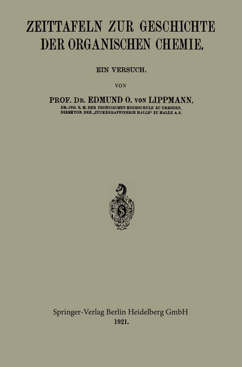 Zeittafeln zur Geschichte der Organischen Chemie - Edmund Oskar Von Lippmann
