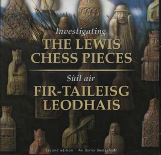 Investigating the Lewis Chess Pieces / Suil Air Fir-Taileisg Leodhais