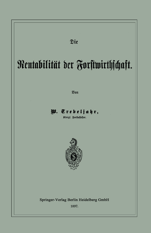 Die Rentabilit&auml;t der Forstwirthschaft - W. Trebeljahr