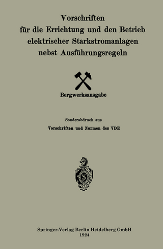 Vorschriften für die Errichtung und den Betrieb elektrischer Starkstromanlagen nebst Ausführungsregeln