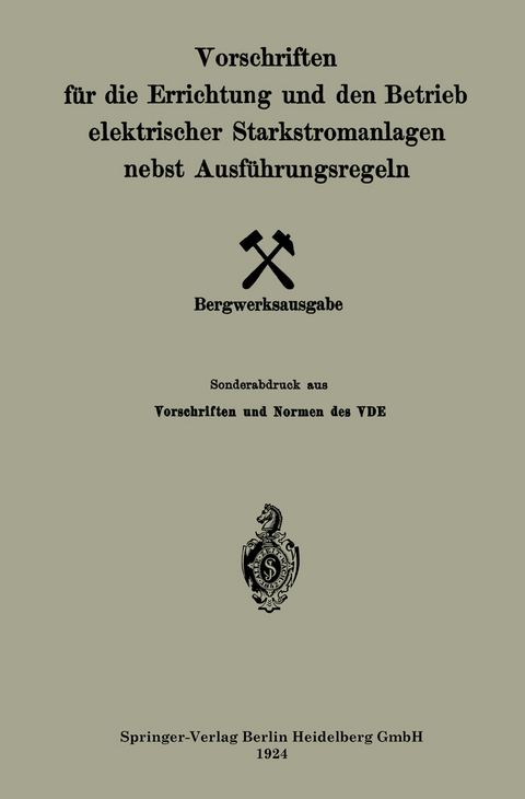 Vorschriften f&uuml;r die Errichtung und den Betrieb elektrischer Starkstromanlagen nebst Ausf&uuml;hrungsregeln -  Generalsekretariat des Verbandes Deutscher Wlektrotechniker