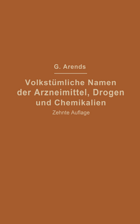 Volkst&uuml;mliche Namen der Arzneimittel, Drogen und Chemikalien - Johann Holfert, Georg Arends