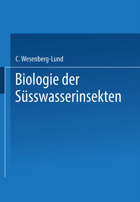 Biologie der S&uuml;sswasserinsekten - Carl Wesenberg-Lund
