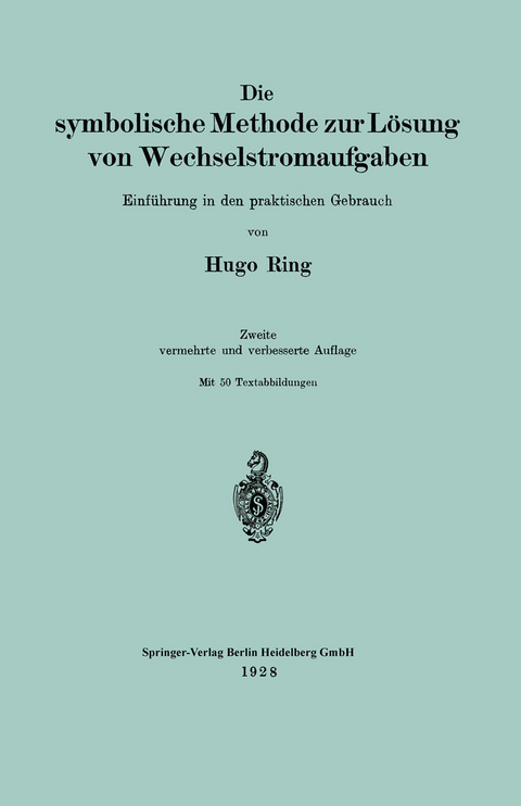 Die symbolische Methode zur L&ouml;sung von Wechselstromaufgaben - Hugo Ring