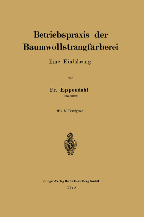 Betriebspraxis der Baumwollstrangf&auml;rberei - Fr Eppendahl