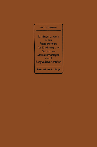 Erläuterungen zu den Vorschriften für die Errichtung und den Betrieb elektrischer Starkstromanlagen einschließlich Bergwerksvorschriften und zu den Bestimmungen für Starkstromanlagen in der Landwirtschaft