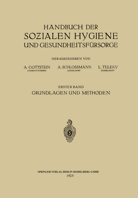 Handbuch der Sozialen Hygiene und Gesundheitsf&uuml;rsorge - Eduard Dietrich, Adolf Gottstein, Arthur Schlo&szlig;mann, Ludwig Teleky