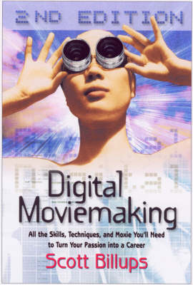 Digital Moviemaking - Scott Billups