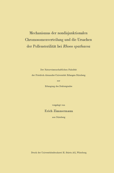 Mechanismus der nondisjunktionalen Chromosomenverteilung und die Ursachen der Pollensterilit&auml;t bei Rhoeo spathacea - Erich Zimmermann