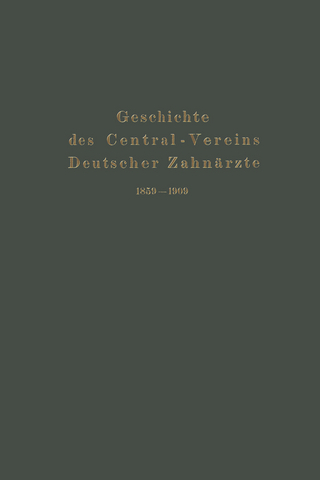 Geschichte des Central-Vereins Deutscher Zahnärzte 1859–1909