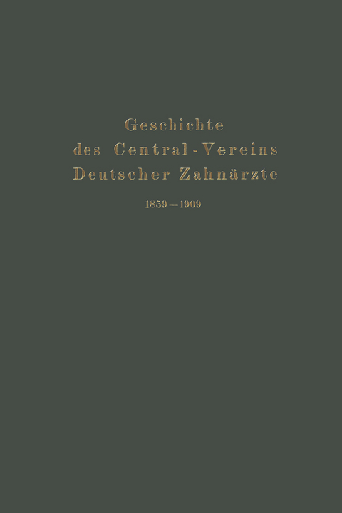Geschichte des Central-Vereins Deutscher Zahn&auml;rzte 1859&ndash;1909 - Julius Parreidt