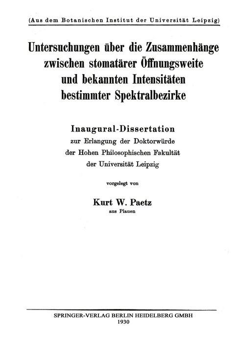 Untersuchungen &uuml;ber die Zusammenh&auml;nge zwischen stomat&auml;rer &Ouml;ffnungsweite und bekannten Intensit&auml;ten bestimmter Spektralbezirke - Kurt W. Paetz